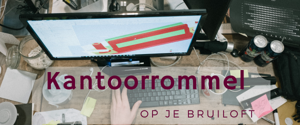 kantoorrommel op je bruiloft